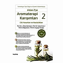 A'dan Z'ye Aromaterapi Karışımları 2 - Cilt Hasarları ve Hastalıkları