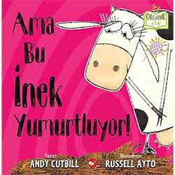 Organik Kitap: Ama Bu İnek Yumurtluyor!  Andy Cutbill 