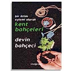 Bir İklim Eylemi Olarak Kent Bahçeleri  Devin Bahçeci 