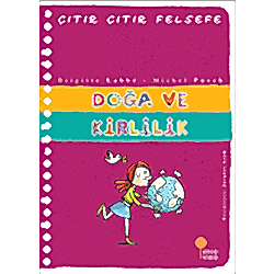 Çıtır Çıtır Felsefe 10 - Doğa ve Kirlilik  Michel Puech 