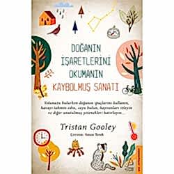 Doğanın İşaretlerini Okumanın Kaybolmuş Sanatı  Tristan Gooley 