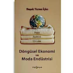 Döngüsel Ekonomi ve Moda Endüstrisi  Dr  Başak Turan İçke 