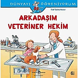 Dünyayı Öğreniyorum: Arkadaşım Veteriner Hekim  Ralf Butchkow 