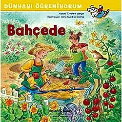Dünyayı Öğreniyorum: Bahçede  Christine Lange 