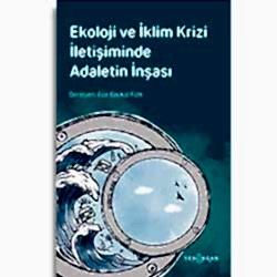 Ekoloji ve İklim Krizi İletişiminde Adaletin İnşası