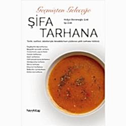 Geçmişten Geleceğe Şifa Tarhana  Hülya Erol  Işıl Erol 