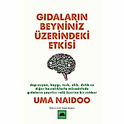 Gıdaların Beyniniz Üzerindeki Etkisi  Uma Naidoo 