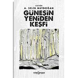 Güneşin Yeniden Keşfi  A  Selin Mutdoğan 