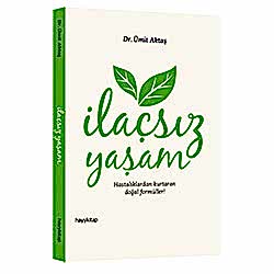 İlaçsız Yaşam  Hastalıklardan Kurtaran Doğal Formüller!  Dr Ümit Aktaş 