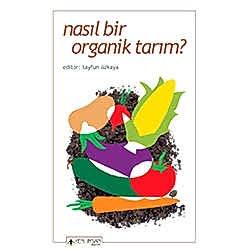 Nasıl Bir Organik Tarım?  Tayfun Özkaya 