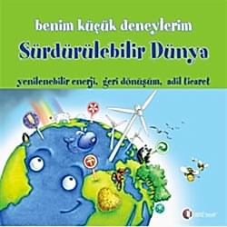 Benim Küçük Deneylerim: Sürdürülebilir Dünya
