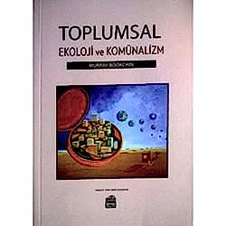 Toplumsal Ekoloji ve Komünalizm  Murray Bookchin 