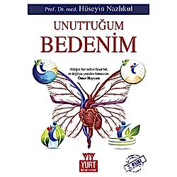 Unuttuğum Bedenim  Prof  Dr  Med  Hüseyin Nazlıkul 