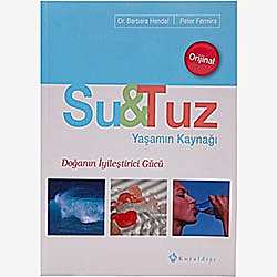 Yaşamın Kaynağı Su ve Tuz  Dr Barbara Hendel  Peter Ferreira 