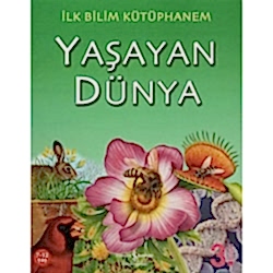 İlk Bilim Kütüphanem: Yaşayan Dünya  7-12 yaş 