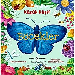 Küçük Kaşif: Böcekler  Carol Lawrence 