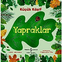 Küçük Kaşif: Yapraklar  Carol Lawrence 