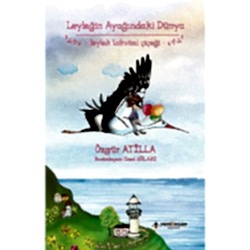 Leyleğin Ayağındaki Dünya - Leylek Takvimi Çiçeği  Özgür Atilla Yeni İnsan Yayınları 