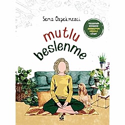 Mutlu Beslenme  Sema Özpekmezci 