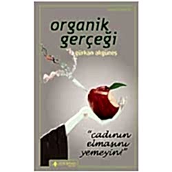 Organik Gerçeği  Gürkan Akgüneş 