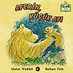 Organik Kitap: Aferin  Küçük Ayı  Martin Waddell & Barbara Firth 