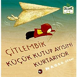 Organik Kitap: Çitlembik Küçük Kutup Ayısını Kurtarıyor  Naoko Stoop 