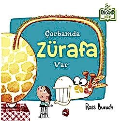 Organik Kitap: Çorbamda Zürafa Var  Ross Burach 