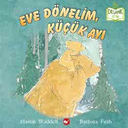 Organik Kitap: Eve Dönelim  Küçük Ayı  Martin Waddell & Barbara Firth 