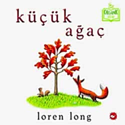 Organik Kitap: Küçük Ağaç  Loren Long 