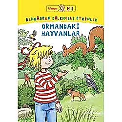 Arkadaşım Elif – Rengârenk Eğlenceli Etkinlik Ormandaki Hayvanlar  Laura Leintz 