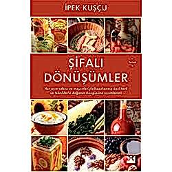 Şifalı Dönüşümler  İpek Kuşçu 