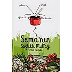 Sema'nın Sağlıklı Mutfağı  Sema Sumeli 