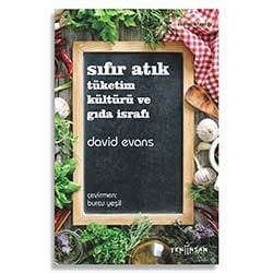 Sıfır Atık: Tüketim Kültürü ve Gıda İsrafı  David Evans 