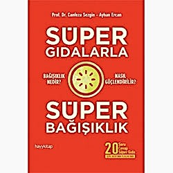 Süper Gıdalarla Süper Bağışıklık  Prof  Dr  Canfeza Sezgin  Ayhan Ercan 