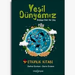 Yeşil Dünyamız Doğaya Dair Her Şey Etkinlik Kitabı  Defne Gürkan  Derin Erdem 