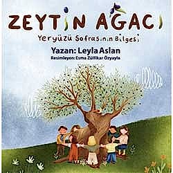 Zeytin Ağacı - Yeryüzü Sofrasının Bilgesi  Leyla Aslan 